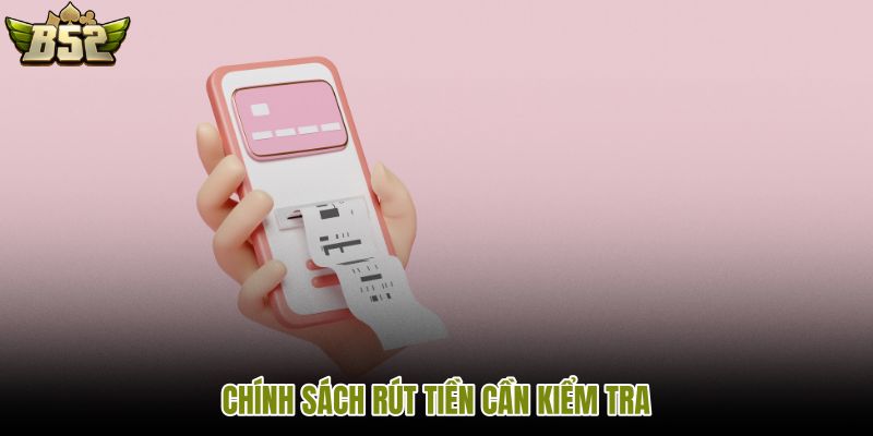 chinh-sach-rut-tien-can-kiem-tra