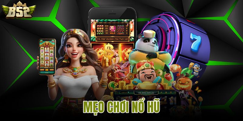 Mẹo chơi nổ hũ