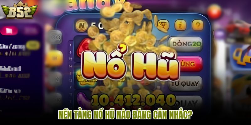 nen-tang-no-hu-nao-dang-can-nhac
