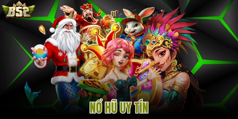 Nổ hũ uy tín