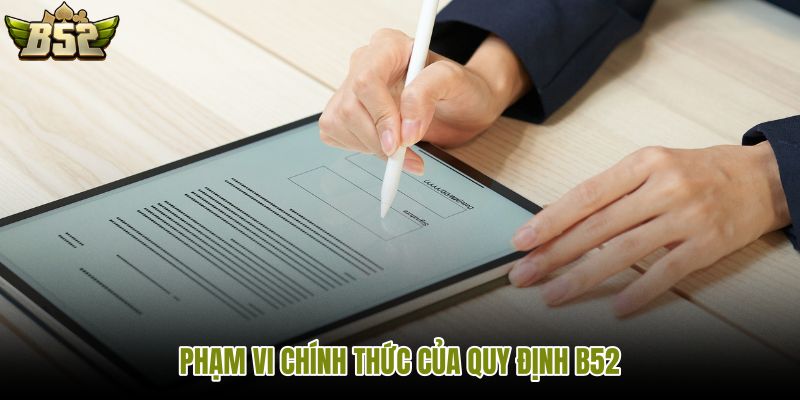 pham-vi-chinh-thuc-cua-quy-dinh-b52