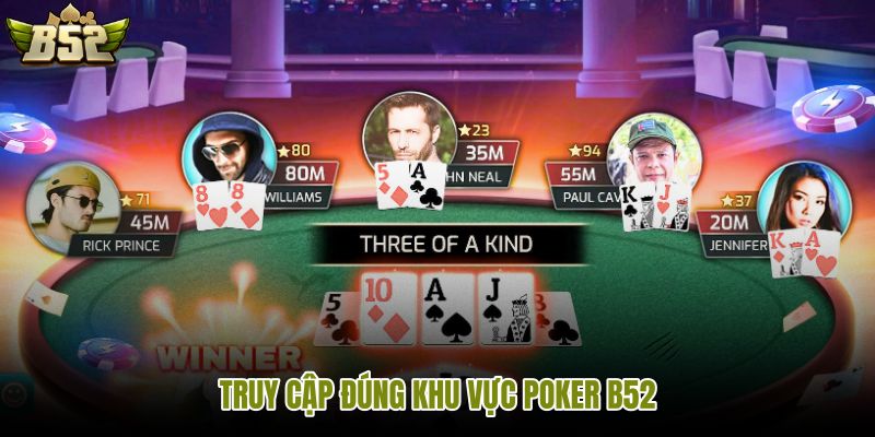 truy-cap-dung-khu-vuc-poker-b52